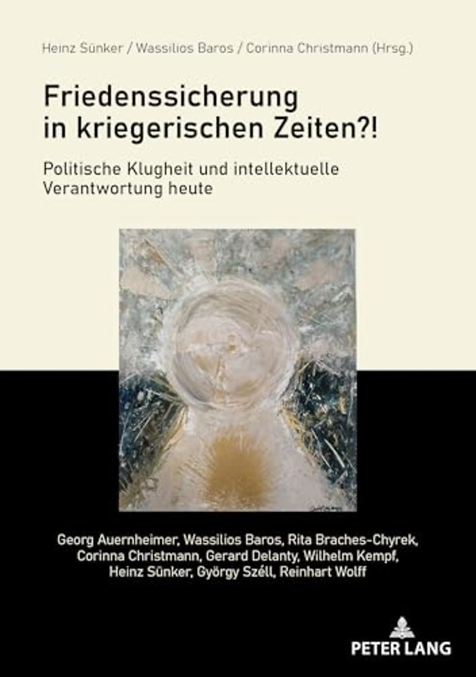 Friedenssicherung in kriegerischen Zeiten?!