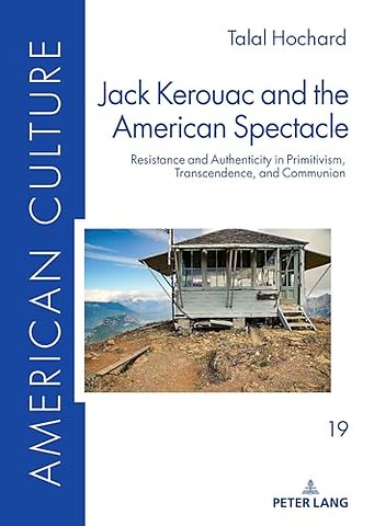 Jack Kerouac and the American Spectacle
