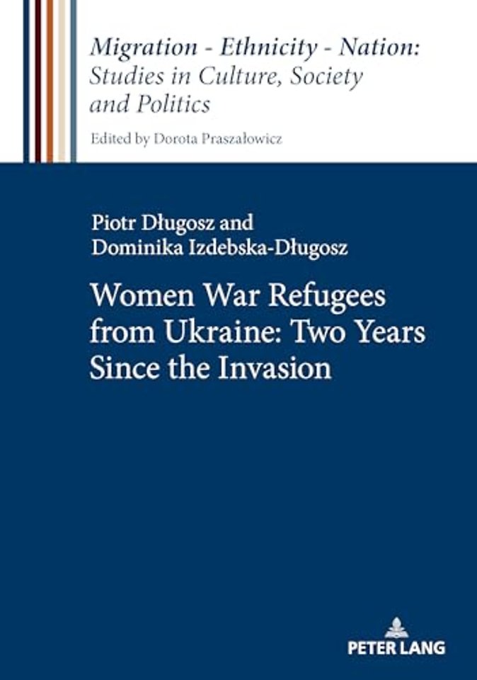 Women War Refugees from Ukraine: Two Years Since the Invasion.