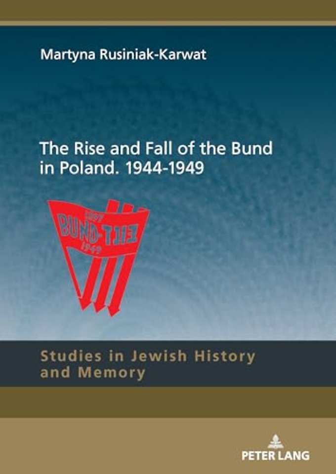 The Rise and Fall of the Bund in Poland. 1944-1949