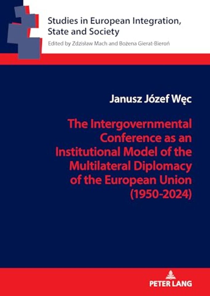 The Intergovernmental Conference as an Institutional Model of the Multilateral Diplomacy of the European Union (1950–2024)