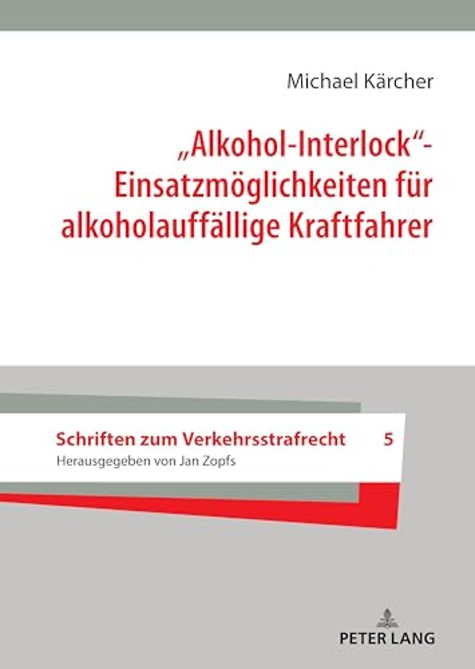 „Alkohol-Interlock"- Einsatzmoeglichkeiten fuer alkoholauffaellige Kraftfahrer