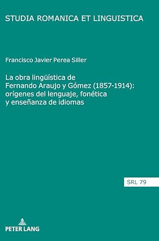 La obra lingueistica de Fernando Araujo y Gomez (1857-1914)