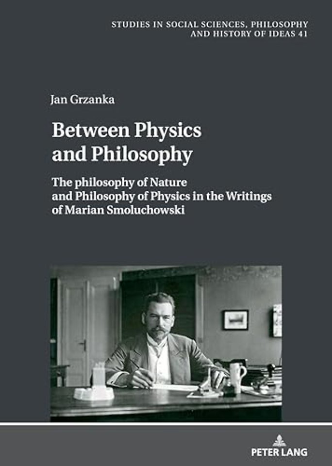 The Philosophy of Nature and Philosophy of Physics in the Writings of Marian Smoluchowski