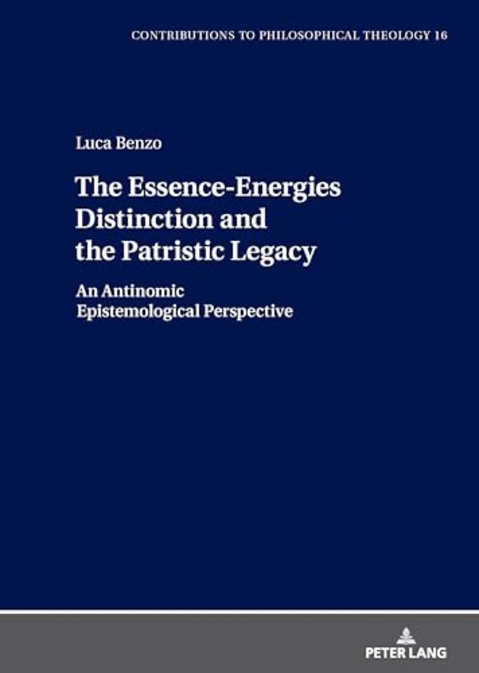 The Essence-Energies Distinction and the Patristic Legacy