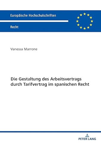 Die Gestaltung des Arbeitsvertrags durch Tarifvertrag im spanischen Recht