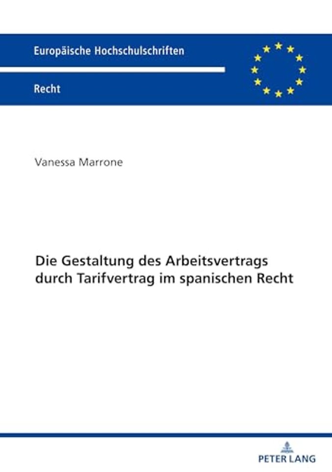 Die Gestaltung des Arbeitsvertrags durch Tarifvertrag im spanischen Recht