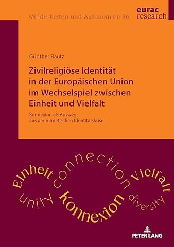 Zivilreligioese Identitaet in der Europaeischen Union im Wechselspiel zwischen Einheit und Vielfalt