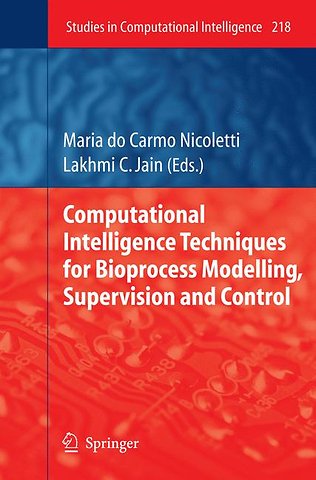 Computational Intelligence Techniques for Bioprocess Modelling, Supervision and Control
