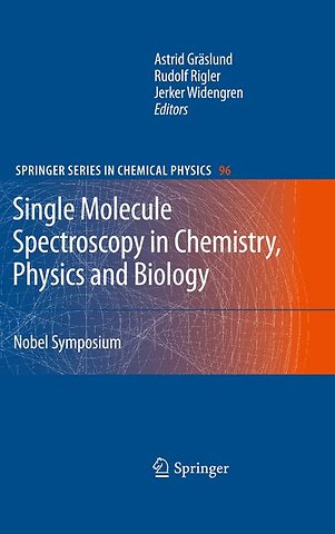 Single Molecule Spectroscopy in Chemistry, Physics and Biology