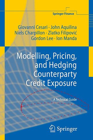Modelling, Pricing, and Hedging Counterparty Credit Exposure