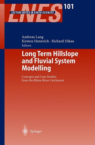 Long Term Hillslope and Fluvial System Modelling