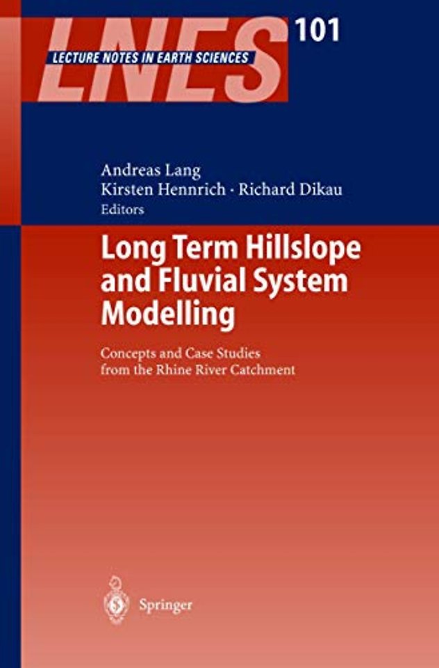 Long Term Hillslope and Fluvial System Modelling