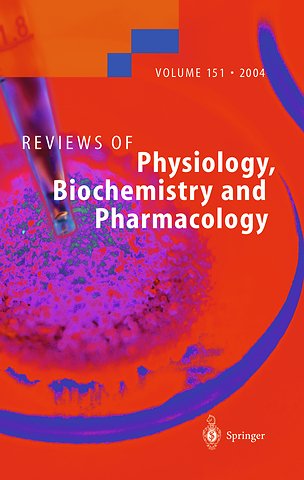 Reviews of Physiology, Biochemistry and Pharmacology 151