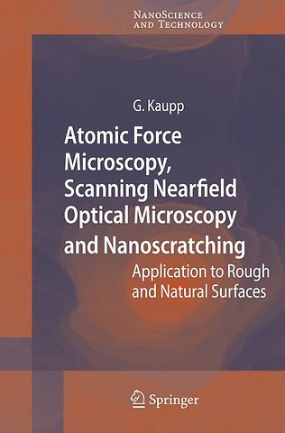 Atomic Force Microscopy, Scanning Nearfield Optical Microscopy and Nanoscratching