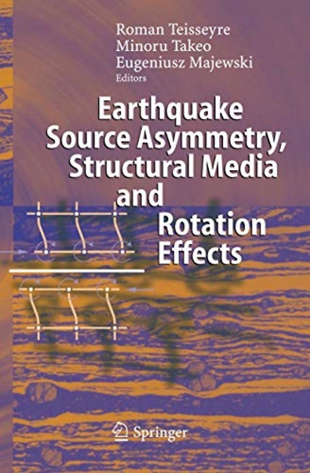 Earthquake Source Asymmetry, Structural Media and Rotation Effects
