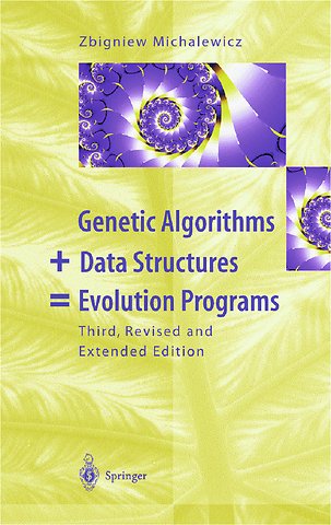 Genetic Algorithms + Data Structures = Evolution Programs