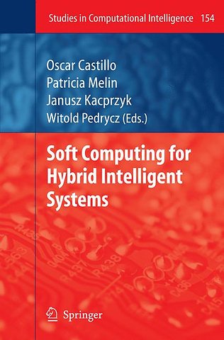 Soft Computing for Hybrid Intelligent Systems
