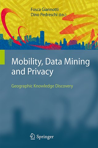 Mobility, Data Mining and Privacy