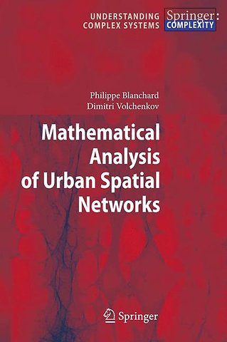 Mathematical Analysis of Urban Spatial Networks