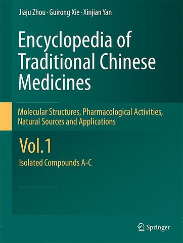 Encyclopedia of Traditional Chinese Medicines - Molecular Structures, Pharmacological Activities, Natural Sources and Applications