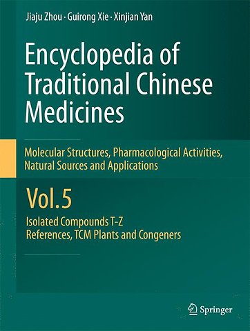 Encyclopedia of Traditional Chinese Medicines - Molecular Structures, Pharmacological Activities, Natural Sources and Applications