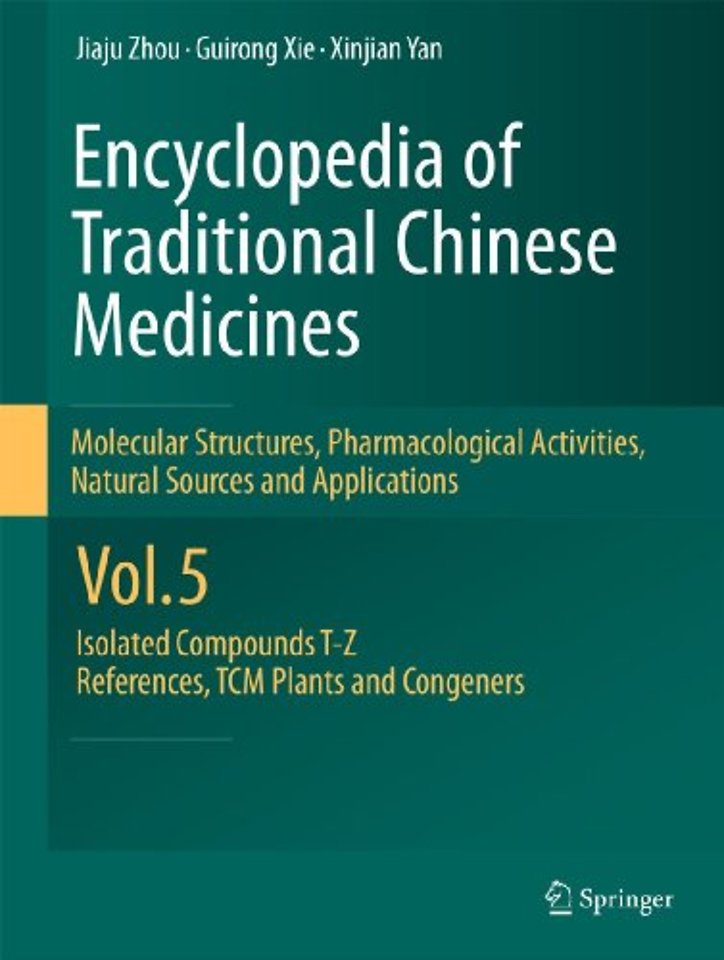 Encyclopedia of Traditional Chinese Medicines - Molecular Structures, Pharmacological Activities, Natural Sources and Applications