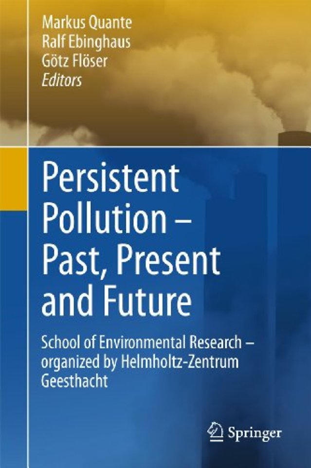 Persistent Pollution – Past, Present and Future