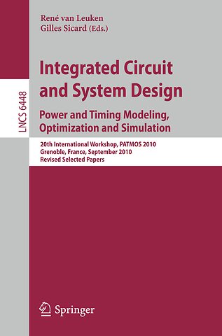 Integrated Circuit and System Design. Power and Timing Modeling, Optimization, and Simulation