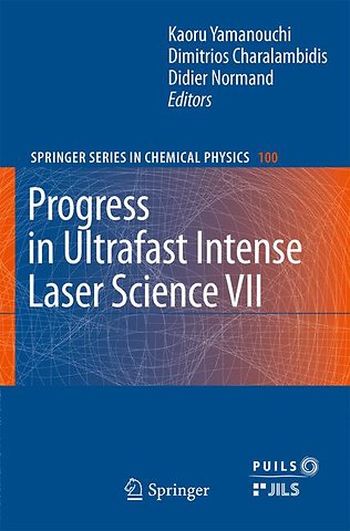 Progress in Ultrafast Intense Laser Science VII