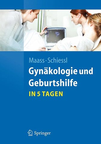 Gynäkologie und Geburtshilfe...in 5 Tagen