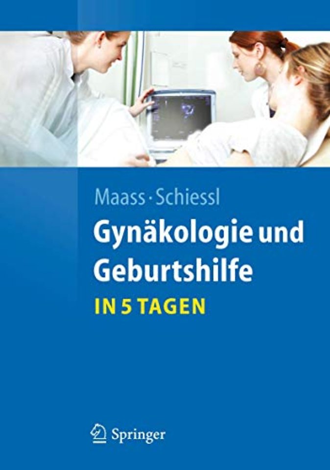 Gynäkologie und Geburtshilfe...in 5 Tagen