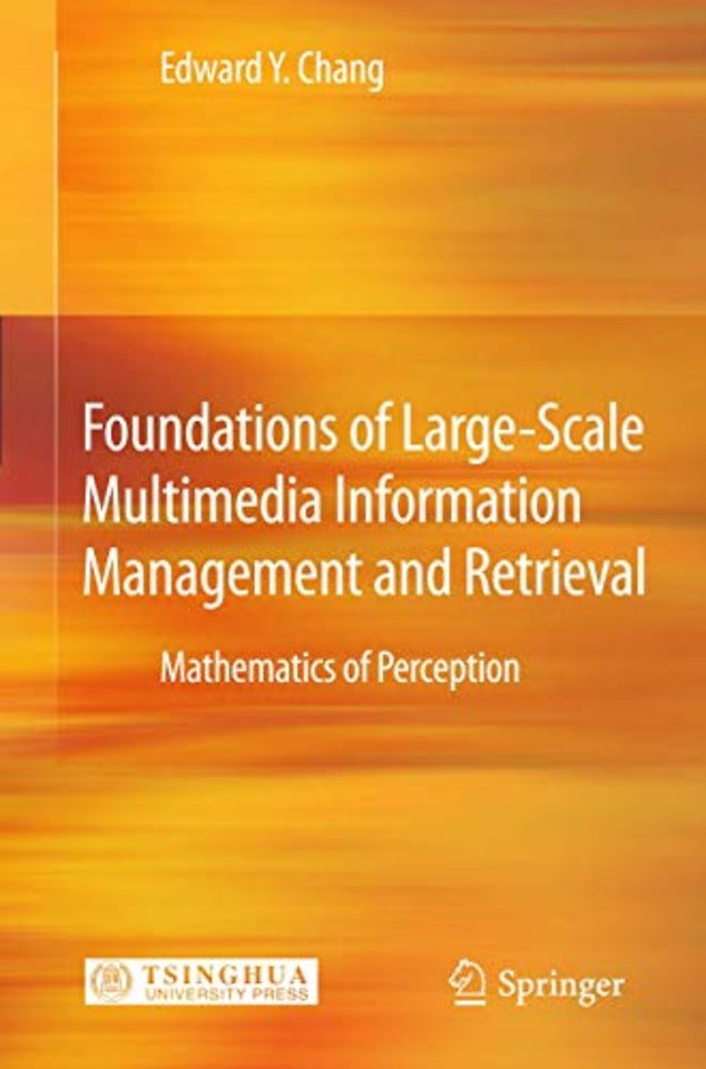Foundations of Large-Scale Multimedia Information Management and Retrieval