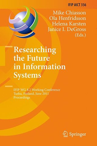 Researching the Future in Information Systems