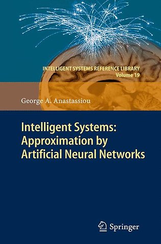 Intelligent Systems: Approximation by Artificial Neural Networks