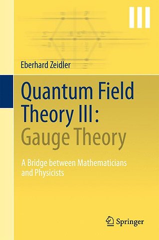 Quantum Field Theory III: Gauge Theory door Eberhard Zeidler