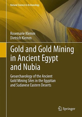 Gold and Gold Mining in Ancient Egypt and Nubia
