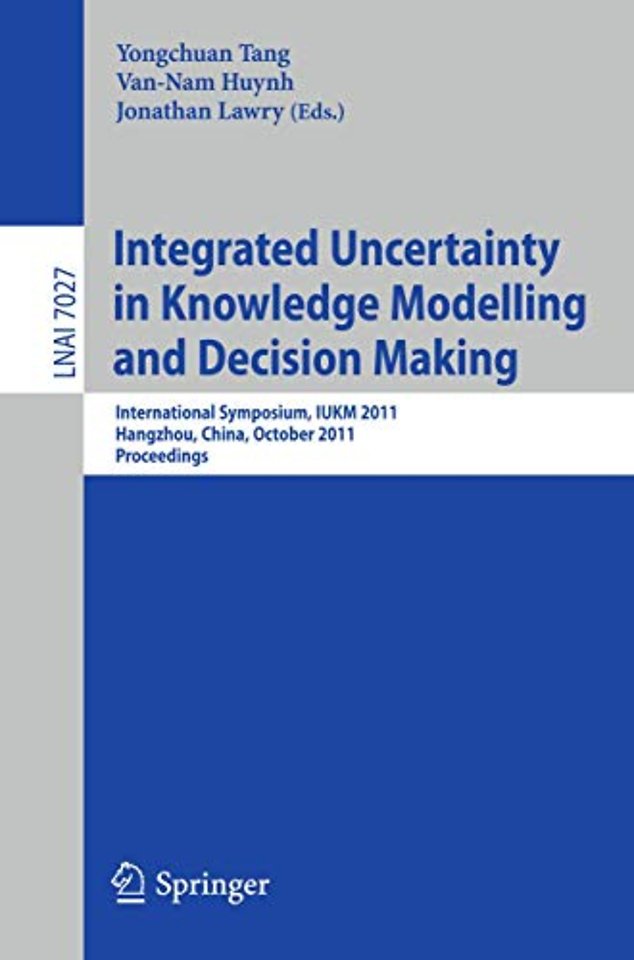 Integrated Uncertainty in Knowledge Modelling and Decision Making