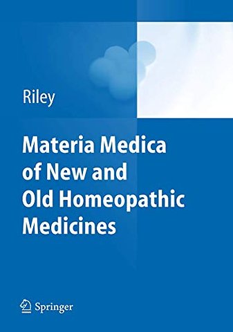 Materia Medica of New and Old Homeopathic Medicines