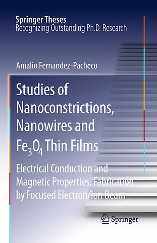 Studies of Nanoconstrictions, Nanowires and Fe3O4 Thin Films