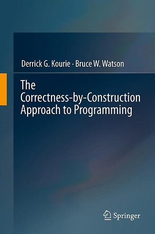 The Correctness-by-Construction Approach to Programming