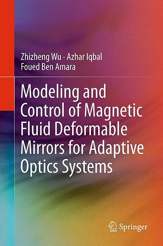 Modeling and Control of Magnetic Fluid Deformable Mirrors for Adaptive Optics Systems