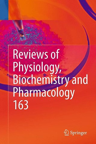 Reviews of Physiology, Biochemistry and Pharmacology, Vol. 163