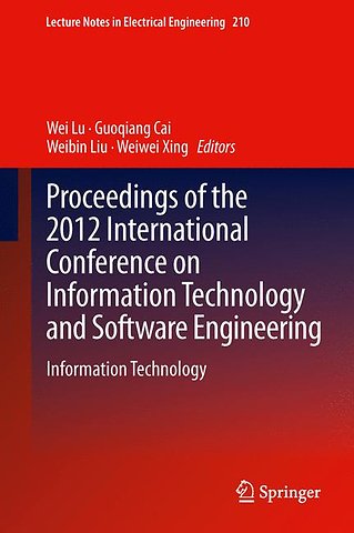Proceedings of the 2012 International Conference on Information Technology and Software Engineering