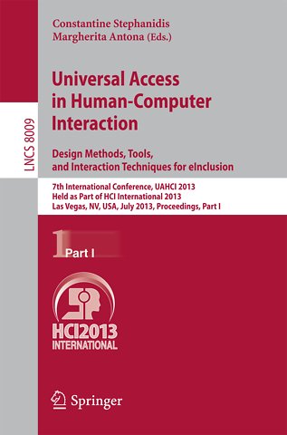 Universal Access in Human-Computer Interaction: Design Methods, Tools, and Interaction Techniques for eInclusion