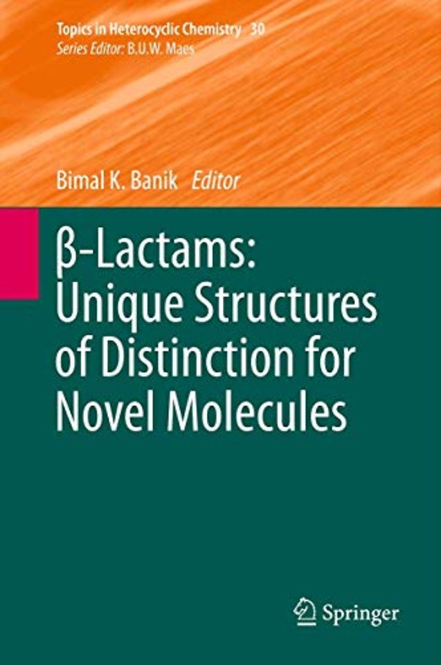 β-Lactams: Unique Structures of Distinction for Novel Molecules