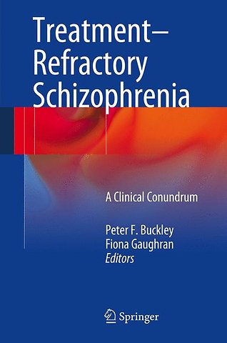Treatment–Refractory Schizophrenia