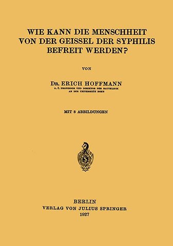 Wie Kann die Menschheit von der Geissel der Syphilis Befreit Werden?