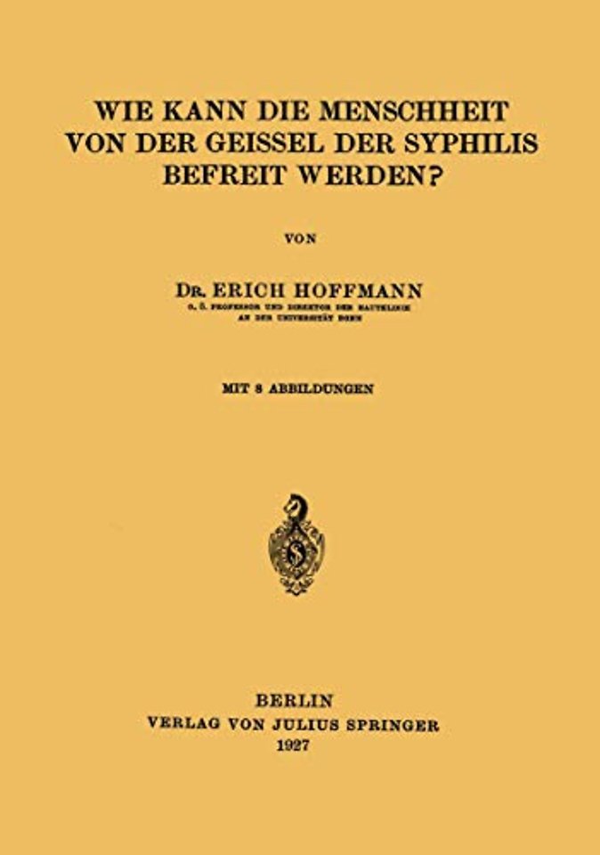 Wie Kann die Menschheit von der Geissel der Syphilis Befreit Werden?