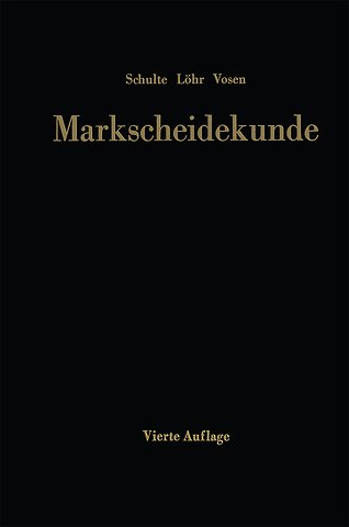 Markscheidekunde für das Studium und die betriebliche Praxis